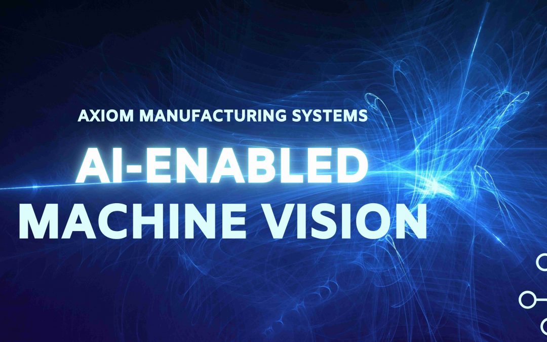 Unleashing Efficiency and Precision: The Impact of AI-Enabled Machine Vision in Modern Manufacturing